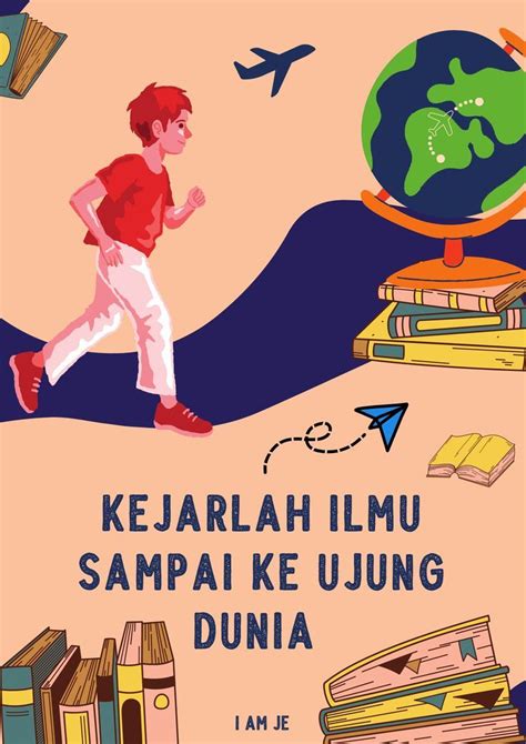 Kejarlah Ilmu Sampai Ke Ujung Dunia Ilustrasi Pendidikan Poster