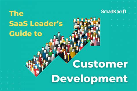 The Saas Leaders Guide To Customer Development Smartkarrot Blog