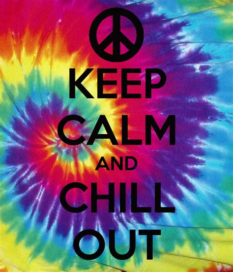 Keep Calm And Chill Out Poster Doogle25 Keep Calm O Matic