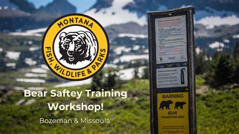 Bear Safety Workshop Mt Fish Wildlife And Parks Hey Bear