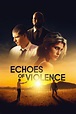 Echoes of Violence (película 2021) - Tráiler. resumen, reparto y dónde ...