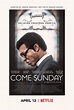 Come Sunday - Película 2017 - SensaCine.com