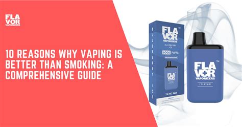 10 Reasons Why Vaping Is Better Than Smoking A Comprehensive Guide