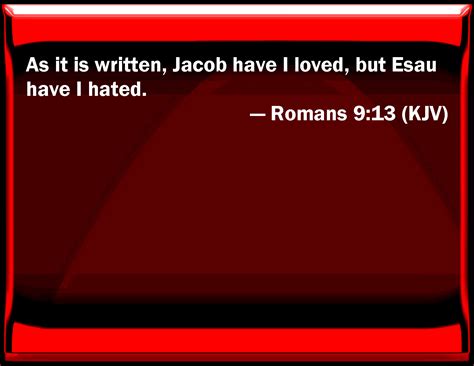 Romans 913 As It Is Written Jacob Have I Loved But Esau Have I Hated