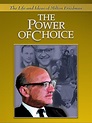 Watch The Power of Choice: The Life and Ideas of Milton Friedman ...