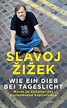 Wie ein Dieb bei Tageslicht | Slavoj Zizek | Taschenbuch | 288 S ...