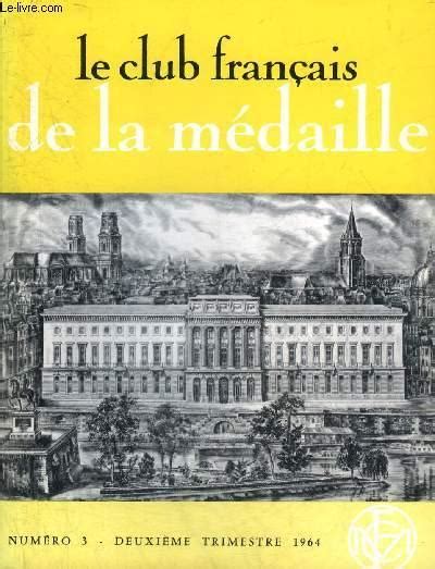 Le Club Francais De La Medaille N° 3 Deuxieme Trimestre 1964 La