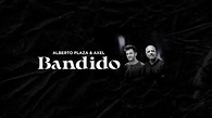 Bandido | Alberto Plaza | Axel | VideoLyric oficial - YouTube