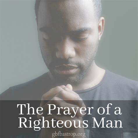 The Prayer Of A Righteous Man Grace Bible Fellowship Bastrop Texas