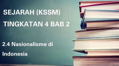 SEJARAH TINGKATAN 4 KSSM BAB 2 2 4 Nasionalisme Di Indonesia