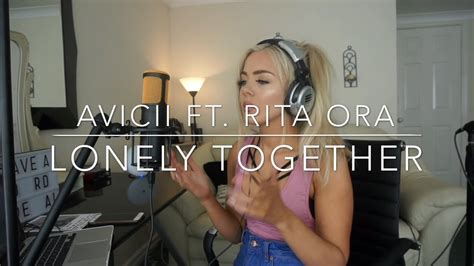 avicii lonely together ft rita ora cover youtube