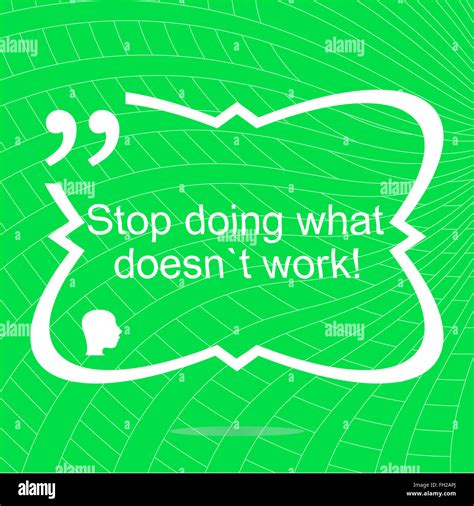 Stop Doing What Doesnt Work Inspirational Motivational Quote Simple