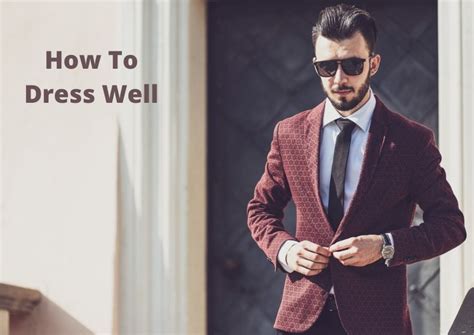 How To Dress Well For Every Occasion