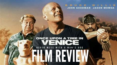 Once Upon A Time In Venice 2017 Film Review Bruce Willis Youtube
