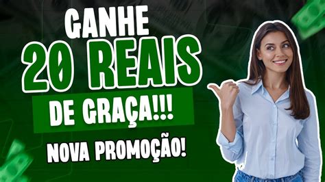 Urgente Ganhe Reais De Gra A Essa Nova Promo O Sem Gastar