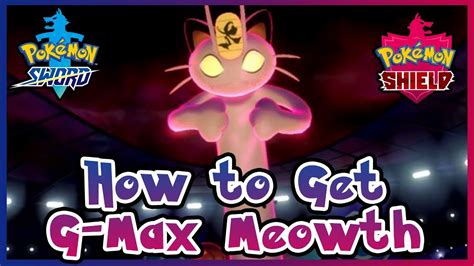 How To Get Gigantimax Meowth In Pok Mon Sword And Shield Youtube