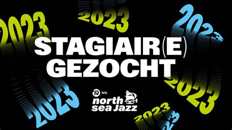 Stagiaire Voor Nn North Sea Jazz 2023 Gezocht Nn North Sea Jazz