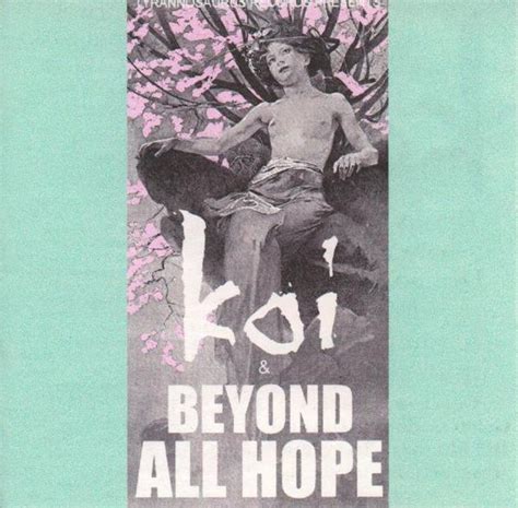 Koi Beyond All Hope By Koi Beyond All Hope Album Reviews Ratings Credits Song List