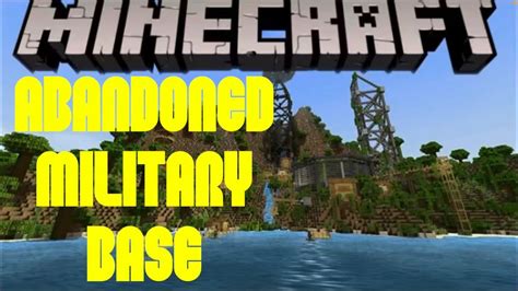 Minecraft The Abandoned Military Base Youtube
