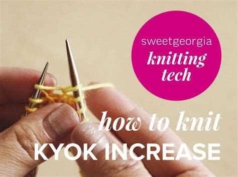 How To Knit Kyok Increase K1 Yo K1 Into The Same Stitch