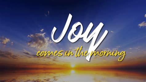 Joy Comes In The Morning Crestview Presbyterian Church