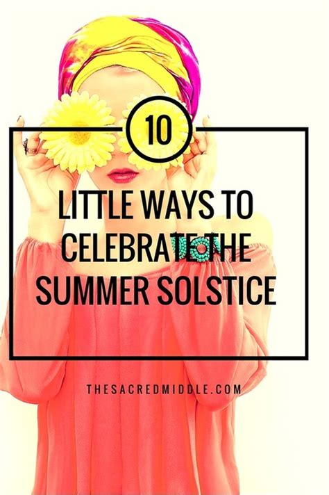 10 Little Ways To Celebrate The Summer Solstice