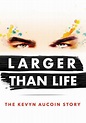 Larger Than Life: The Kevyn Aucoin Story (2018) | Kaleidescape Movie Store
