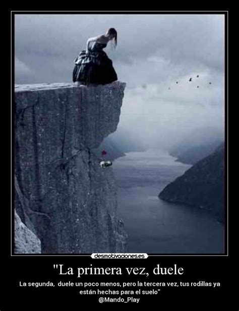 La Primera Vez Duele Desmotivaciones