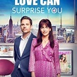 Love Can Surprise You - Rotten Tomatoes