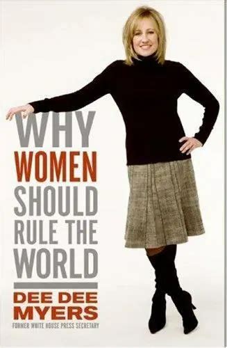 WHY WOMEN SHOULD Rule The World Dee Dee Myers Hardcover PicClick