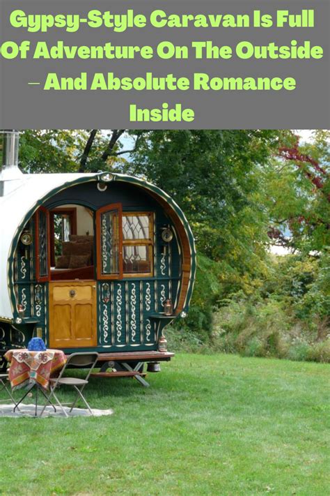 Gypsy Style Caravan Is Full Of Adventure On The Outside And Absolute Romance Inside Artofit