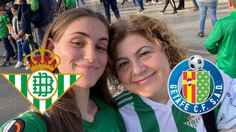 C Mo Es Vivir El Real Betis Vs Getafe En El Benito Villamar N Youtube