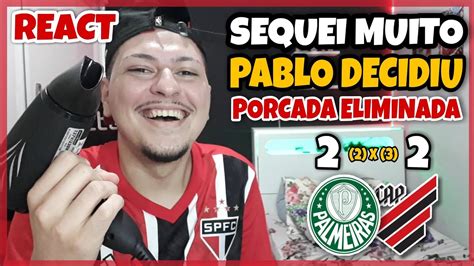 Palmeiras Eliminado 😂 Palmeiras 2 2 X 3 2 Athletico Pr React Youtube