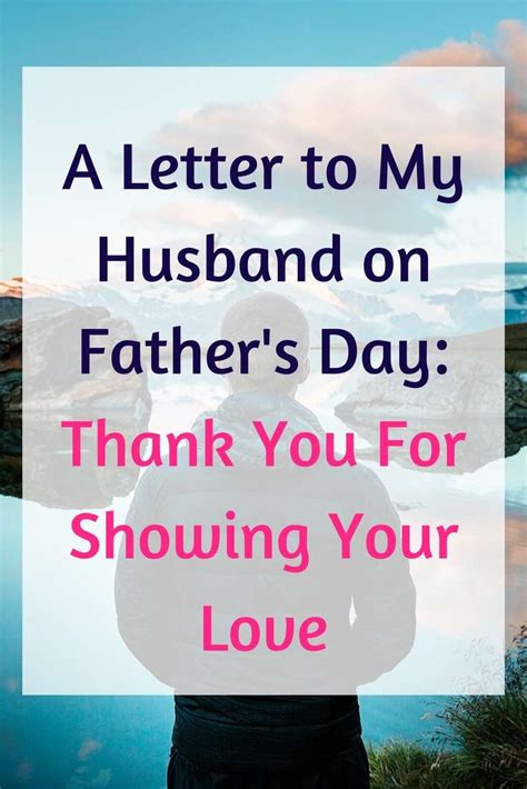 A Letter To My Husband On Fathers Day Thank You For Showing Your Love