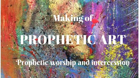 Prophetic Art Prophetic Worship And Intercession Making Of Time
