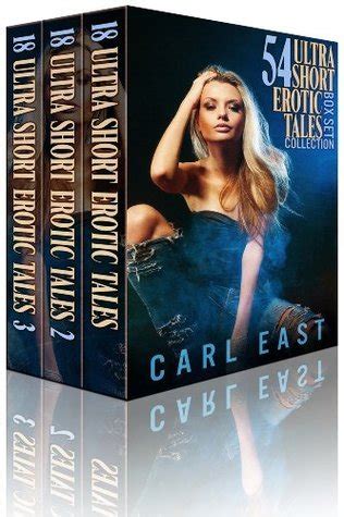 Ultra Short Erotic Tales Box Set Collection By Carl East Goodreads