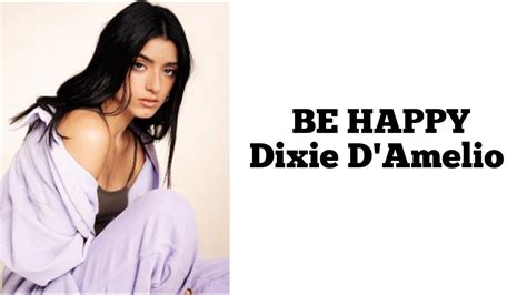 Dixie D Amelio Be Happy Lyrics Youtube