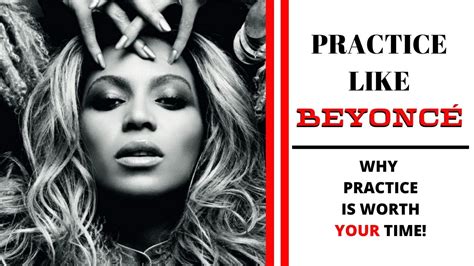 Practice Like Beyonce Practice Makes Permanent Why Practice Youtube