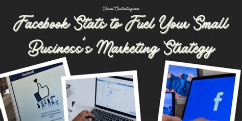 Facebook Stats To Fuel Your Small Businesss Marketing Strategy