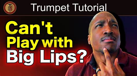 How To Play Trumpet With Big Lips Youtube