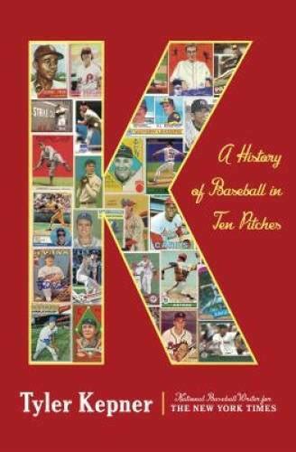 K A History Of Baseball In Ten Pitches Hardcover By Kepner Tyler Good 9780385541015 Ebay