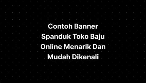 Contoh Banner Spanduk Toko Baju Online Menarik Dan Mudah Dikenali The