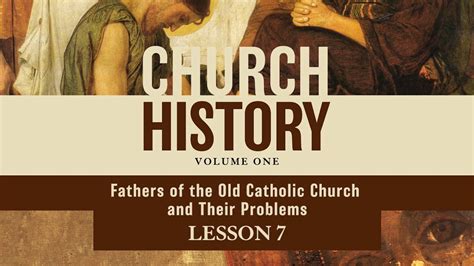Church History Vol 1 Video Lectures Session 7 The Fathers Of The