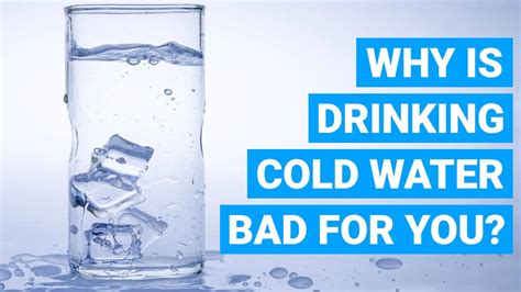 Why Is Drinking Cold Water Bad For You Youtube