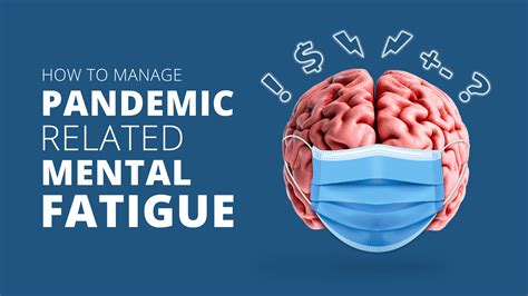 How To Manage Pandemic Related Mental Fatigue