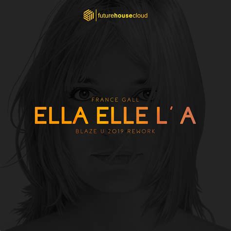 France Gall - Ella Elle L'a (2019 Rework) by Blaze U | Free Download on