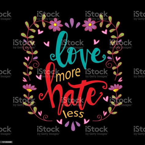 Love More Hate Less Hand Drawn Lettering Phrase Motivational Quote