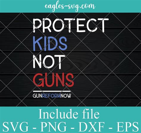 Protect Kids Not Guns Svg Png Printable Cricut And Silhouette Pro Gun