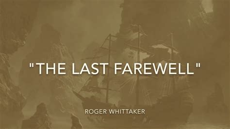 The Last Farewell Wlyrics ~ Roger Whittaker Youtube