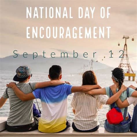 National Day Of Encouragement September 12 2022 History Quotes